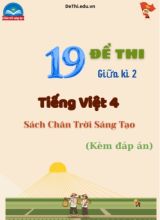 Tuyển tập 19 Đề thi giữa Kì 2 Tiếng Việt 4 Chân Trời Sáng Tạo (Kèm đáp án)